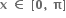 bold x bold space bold element of bold space bold left square bracket bold 0 bold comma bold space bold pi bold right square bracket