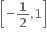 open square brackets negative bold 1 over bold 2 comma 1 close square brackets