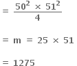 bold equals bold space fraction numerator bold 50 to the power of bold 2 bold space bold cross times bold space bold 51 to the power of bold 2 over denominator bold 4 end fraction

bold equals bold space bold m bold space bold equals bold space bold 25 bold space bold cross times bold space bold 51 bold space

bold equals bold space bold 1275