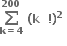 bold sum from bold k bold equals bold 4 to bold 200 of bold space bold left parenthesis bold k bold space bold space bold factorial bold right parenthesis to the power of bold 2 bold space