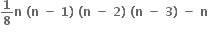 bold 1 over bold 8 bold n bold space bold left parenthesis bold n bold space bold minus bold space bold 1 bold right parenthesis bold space bold left parenthesis bold n bold space bold minus bold space bold 2 bold right parenthesis bold space bold left parenthesis bold n bold space bold minus bold space bold 3 bold right parenthesis bold space bold minus bold space bold n