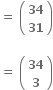 bold equals bold space open parentheses table row bold 34 row bold 31 end table close parentheses

bold equals bold space open parentheses table row bold 34 row bold 3 end table close parentheses