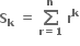 bold S subscript bold k bold space bold equals bold space bold sum from bold r bold equals bold 1 to bold n of bold space bold r to the power of bold k