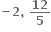 bold minus bold 2 bold comma bold space bold 12 over bold 5