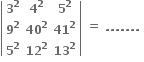 open vertical bar table row cell bold 3 to the power of bold 2 end cell cell bold 4 to the power of bold 2 end cell cell bold 5 to the power of bold 2 end cell row cell bold 9 to the power of bold 2 end cell cell bold 40 to the power of bold 2 end cell cell bold 41 to the power of bold 2 end cell row cell bold 5 to the power of bold 2 end cell cell bold 12 to the power of bold 2 end cell cell bold 13 to the power of bold 2 end cell end table close vertical bar bold space bold equals bold space bold. bold. bold. bold. bold. bold. bold. bold space