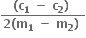 fraction numerator bold left parenthesis bold c subscript bold 1 bold space bold minus bold space bold c subscript bold 2 bold right parenthesis bold space over denominator bold 2 bold left parenthesis bold m subscript bold 1 bold space bold minus bold space bold m subscript bold 2 bold right parenthesis bold space end fraction