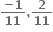 fraction numerator bold minus bold 1 over denominator bold 11 end fraction bold comma bold 2 over bold 11