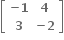 open square brackets table row cell bold minus bold 1 end cell bold 4 row bold 3 cell bold minus bold 2 end cell end table close square brackets