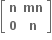 open square brackets table row bold n bold mn row bold 0 bold n end table close square brackets