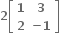 bold 2 open square brackets table row bold 1 bold 3 row bold 2 cell bold minus bold 1 end cell end table close square brackets