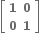 open square brackets table row bold 1 bold 0 row bold 0 bold 1 end table close square brackets