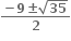 fraction numerator bold minus bold 9 bold plus-or-minus square root of bold 35 over denominator bold 2 end fraction