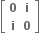 open square brackets table row bold 0 bold i row bold i bold 0 end table close square brackets bold space bold space