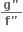 fraction numerator bold g bold " over denominator bold f bold " end fraction