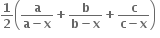 bold 1 over bold 2 open parentheses fraction numerator bold a over denominator bold a bold minus bold x end fraction bold plus fraction numerator bold b over denominator bold b bold minus bold x end fraction bold plus fraction numerator bold c over denominator bold c bold minus bold x end fraction close parentheses bold space