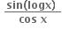 bold space fraction numerator bold sin bold left parenthesis bold logx bold right parenthesis bold space over denominator bold cos bold space bold x end fraction