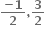 fraction numerator bold minus bold 1 over denominator bold 2 end fraction bold comma bold 3 over bold 2 bold space