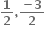 bold 1 over bold 2 bold comma fraction numerator bold minus bold 3 over denominator bold 2 end fraction