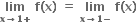 bold lim with bold x bold rightwards arrow bold 1 bold plus below bold space bold f bold left parenthesis bold x bold right parenthesis bold space bold equals bold space bold lim with bold x bold rightwards arrow bold 1 bold minus below bold space bold f bold left parenthesis bold x bold right parenthesis