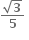 fraction numerator square root of bold 3 over denominator bold 5 end fraction bold space