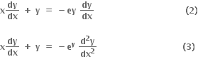 bold x bold dy over bold dx bold space bold plus bold space bold y bold space bold equals bold space bold minus bold ey bold space bold dy over bold dx bold space bold space bold space bold space bold space bold space bold space bold space bold space bold space bold space bold space bold space bold space bold space bold space bold space bold space bold space bold space bold space bold space bold space bold space bold space bold space bold space bold space bold space bold space bold space bold space bold left parenthesis bold 2 bold right parenthesis

bold x bold dy over bold dx bold space bold plus bold space bold y bold space bold equals bold space bold minus bold e to the power of bold y bold space fraction numerator bold d to the power of bold 2 bold y over denominator bold dx to the power of bold 2 end fraction bold space bold space bold space bold space bold space bold space bold space bold space bold space bold space bold space bold space bold space bold space bold space bold space bold space bold space bold space bold space bold space bold space bold space bold space bold space bold space bold space bold space bold space bold space bold left parenthesis bold 3 bold right parenthesis