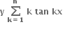 bold y bold space bold sum from bold k bold equals bold 1 to bold n of bold space bold k bold space bold tan bold space bold kx bold space