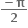 fraction numerator bold minus bold pi over denominator bold 2 end fraction