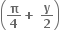 open parentheses bold pi over bold 4 bold plus bold space bold y over bold 2 close parentheses