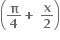 open parentheses bold pi over bold 4 bold plus bold space bold x over bold 2 close parentheses