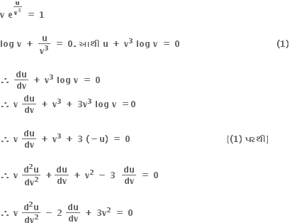 bold v bold space bold e to the power of bold u over bold v to the power of bold 3 end exponent bold space bold equals bold space bold 1 bold space

bold log bold space bold v bold space bold plus bold space bold u over bold v to the power of bold 3 bold space bold equals bold space bold 0 bold. bold space bold આથ ી bold space bold u bold space bold plus bold space bold v to the power of bold 3 bold space bold log bold space bold v bold space bold equals bold space bold 0 bold space bold space bold space bold space bold space bold space bold space bold space bold space bold space bold space bold space bold space bold space bold space bold space bold space bold space bold space bold space bold space bold space bold space bold space bold space bold space bold space bold space bold space bold space bold space bold space bold space bold space bold left parenthesis bold 1 bold right parenthesis bold space

bold therefore bold space bold du over bold dv bold space bold plus bold space bold v to the power of bold 3 bold space bold log bold space bold v bold space bold equals bold space bold 0 bold space
bold therefore bold space bold v bold space bold du over bold dv bold space bold plus bold space bold v to the power of bold 3 bold space end exponent bold plus bold space bold 3 bold v to the power of bold 3 bold space bold log bold space bold v bold space bold equals bold 0 bold space

bold therefore bold space bold v bold space bold du over bold dv bold space bold plus bold space bold v to the power of bold 3 bold space bold plus bold space bold 3 bold space bold left parenthesis bold minus bold u bold right parenthesis bold space bold equals bold space bold 0 bold space bold space bold space bold space bold space bold space bold space bold space bold space bold space bold space bold space bold space bold space bold space bold space bold space bold space bold space bold space bold space bold space bold space bold space bold space bold space bold space bold space bold space bold space bold space bold space bold space bold space bold left square bracket bold left parenthesis bold 1 bold right parenthesis bold space bold પરથ ી bold right square bracket

bold therefore bold space bold v bold space fraction numerator bold d to the power of bold 2 bold u over denominator bold dv to the power of bold 2 end fraction bold space bold plus bold du over bold dv bold space bold plus bold space bold v to the power of bold 2 bold space bold minus bold space bold 3 bold space bold space bold du over bold dv bold space bold equals bold space bold 0 bold space

bold therefore bold space bold v bold space fraction numerator bold d to the power of bold 2 bold u over denominator bold dv to the power of bold 2 end fraction bold space bold minus bold space bold 2 bold space bold du over bold dv bold space bold plus bold space bold 3 bold v to the power of bold 2 bold space bold equals bold space bold 0 bold space