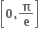 open square brackets bold 0 bold comma bold pi over bold e close square brackets