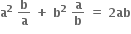 bold a to the power of bold 2 bold space bold b over bold a bold space bold plus bold space bold b to the power of bold 2 bold space bold a over bold b bold space bold equals bold space bold 2 bold ab