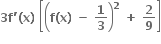 bold 3 bold f bold apostrophe bold left parenthesis bold x bold right parenthesis bold space open square brackets open parentheses bold f bold left parenthesis bold x bold right parenthesis bold space bold minus bold space bold 1 over bold 3 close parentheses to the power of bold 2 bold space bold plus bold space bold 2 over bold 9 close square brackets
