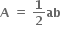 bold A bold space bold equals bold space bold 1 over bold 2 bold ab