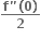 fraction numerator bold f bold " bold left parenthesis bold 0 bold right parenthesis over denominator bold 2 end fraction