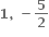 bold 1 bold comma bold space bold minus bold 5 over bold 2
