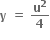 bold y bold space bold equals bold space bold u to the power of bold 2 over bold 4