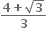 fraction numerator bold 4 bold plus square root of bold 3 over denominator bold 3 end fraction