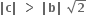 bold vertical line bold c bold vertical line bold space bold greater than bold space bold vertical line bold b bold vertical line bold space square root of bold 2