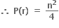 bold therefore bold space bold P bold left parenthesis bold r bold right parenthesis bold space bold equals bold space bold n to the power of bold 2 over bold 4