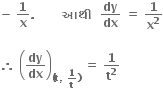 bold minus bold space bold 1 over bold x bold. bold space bold space bold space bold space bold space bold space bold space bold આથ ી bold space bold space bold dy over bold dx bold space bold equals bold space bold 1 over bold x to the power of bold 2

bold therefore bold space open parentheses bold dy over bold dx close parentheses subscript bold left parenthesis bold t bold comma bold space bold 1 over bold t bold right parenthesis end subscript bold space bold equals bold space bold 1 over bold t to the power of bold 2