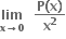 bold lim with bold x bold rightwards arrow bold 0 below bold space bold space fraction numerator bold P bold left parenthesis bold x bold right parenthesis over denominator bold x to the power of bold 2 end fraction