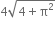 4 square root of 4 plus straight pi squared end root