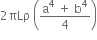 2 πLρ space open parentheses fraction numerator straight a to the power of 4 space plus space straight b to the power of 4 over denominator 4 end fraction close parentheses