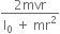 fraction numerator 2 mvr over denominator straight I subscript 0 space plus space mr squared end fraction