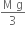 fraction numerator straight M space straight g over denominator 3 end fraction