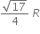 fraction numerator square root of 17 over denominator 4 end fraction space R