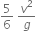 5 over 6 space v squared over g