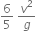 6 over 5 space v squared over g