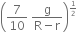 open parentheses 7 over 10 space fraction numerator straight g over denominator straight R minus straight r end fraction close parentheses to the power of begin inline style 1 half end style end exponent